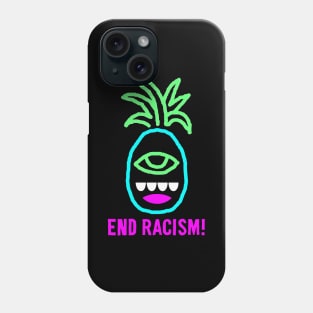 End Racism Pineapple Monster Phone Case