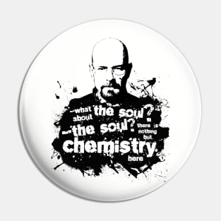 Walter White has no soul Pin