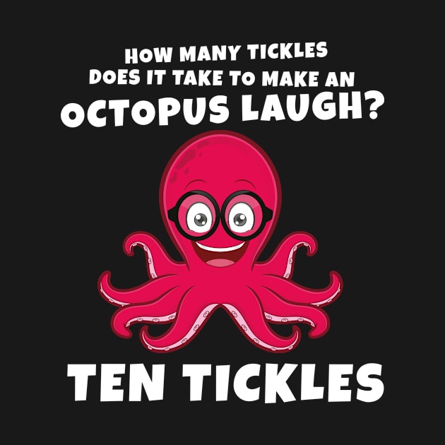 How many tickles does it take octopus laugh fun design. by SzarlottaDesigns