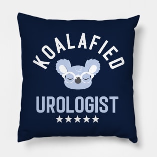 Koalafied Urologist - Funny Gift Idea for Urologists Pillow