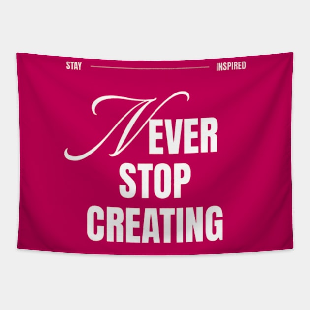 Never Stop Creating Tapestry by LegnaArt