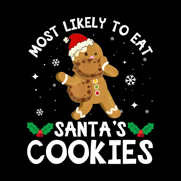 Most Likely To Eat Santa's Cookies Christmas Family Matching by _So who go sayit_