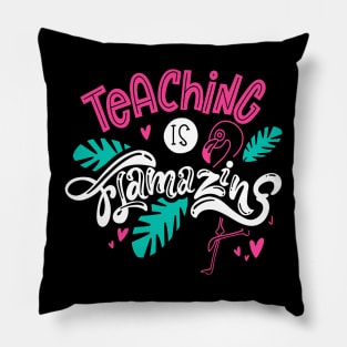 teaching is flamazing Pillow