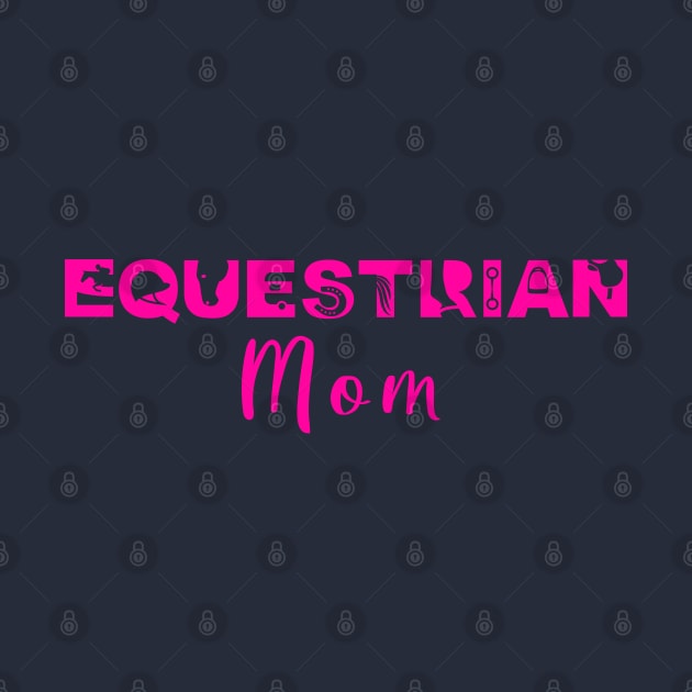 Equestrian Mom (Hot Pink) by illucalliart