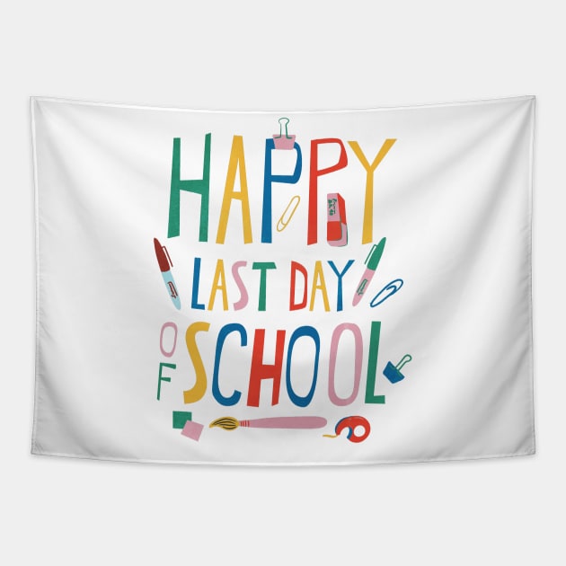 Happy Last Day Of School for Teacher or Child Tapestry by Picasso_design1995