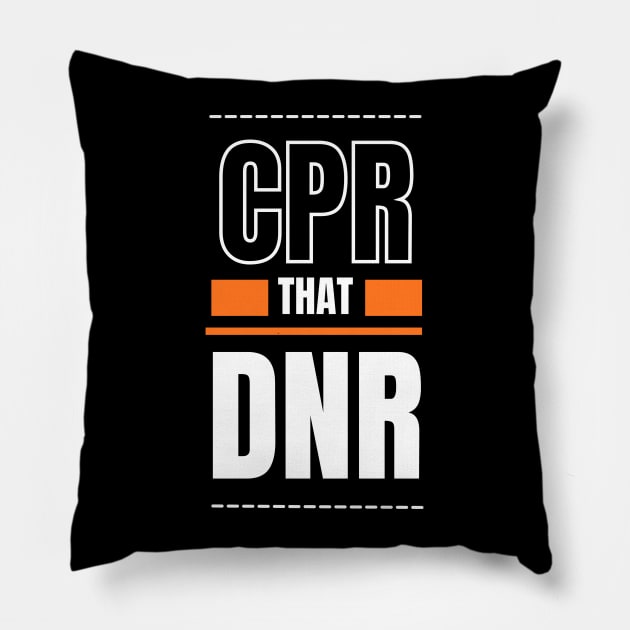 CPR that DNR Pillow by segismundoart