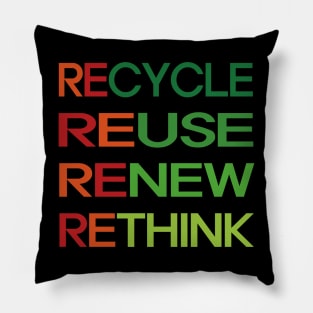 Recycle Reuse Renew Rethink Pillow