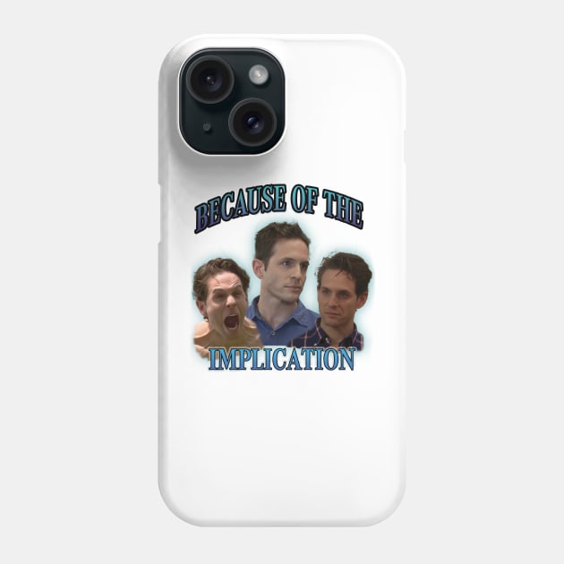 Dennis Reynolds implication tee Phone Case by ColeBsTees