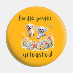 Poodle Power Unleashed Pin