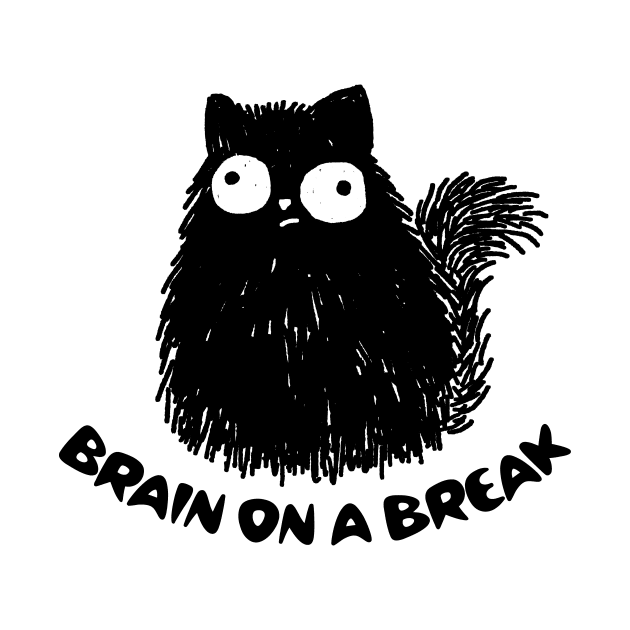 Brain on a Break Cat by crazy about