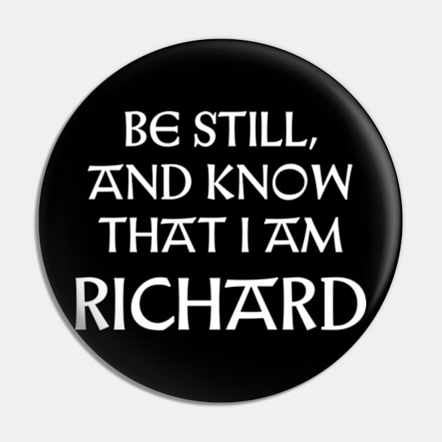 Be Still And Know That I Am Richard Pin by Talesbybob