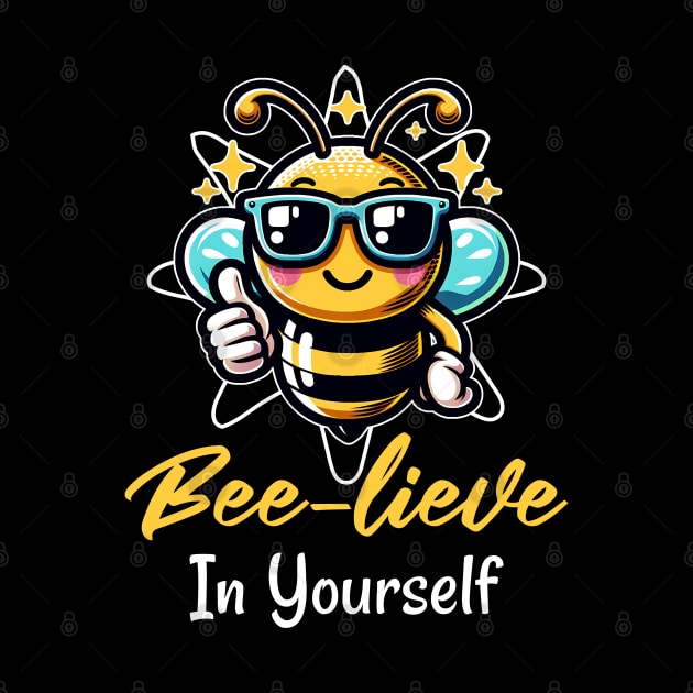 Honey Bee Pun -Bee-Lieve In Yourself by Odetee