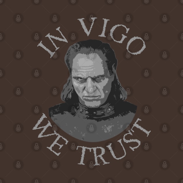 In Vigo We Trust by PopCultureShirts