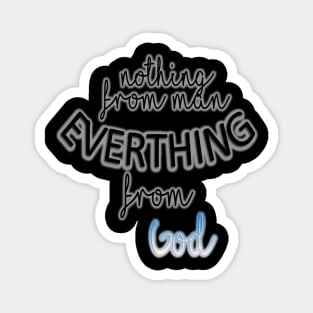 Everything From Heaven Magnet