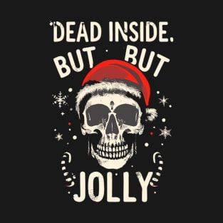 Dead Inside But Jolly T-Shirt