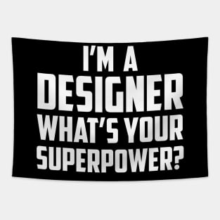 I'm a Designer What's Your Superpower White Tapestry