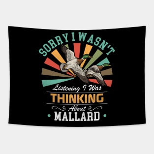 Mallard lovers Sorry I Wasn't Listening I Was Thinking About Mallard Tapestry