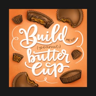 Build me up peanut butter cup T-Shirt