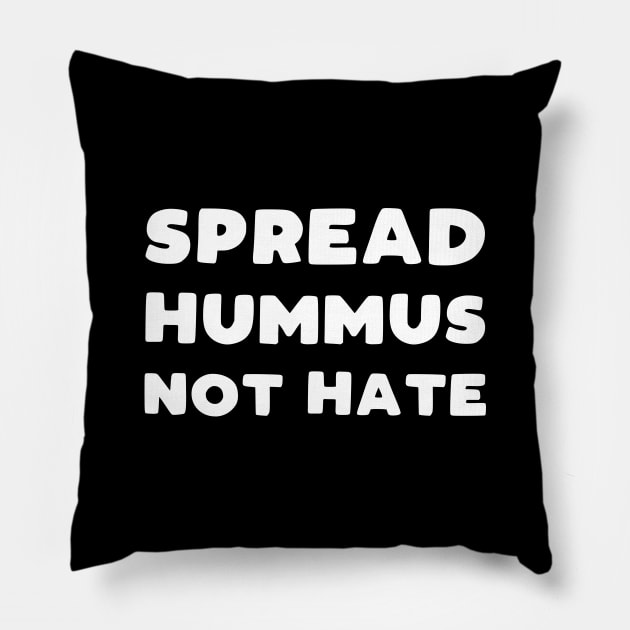 Spread Hummus Not Hate Pillow by kapotka