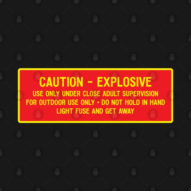 Caution Explosive Fireworks label by Huhnerdieb Apparel