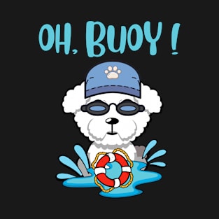 Oh Buoy - Pun Intended - furry dog T-Shirt