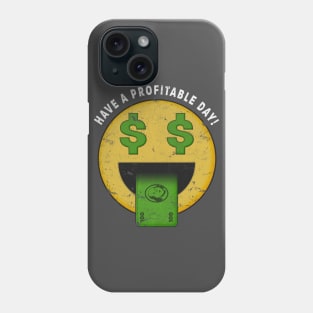 Distressed Have A Profitable Day Money Emoji Emoticon T Shirt Phone Case