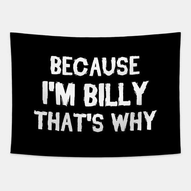 Because I'm Billy That's Why Tapestry by omnomcious