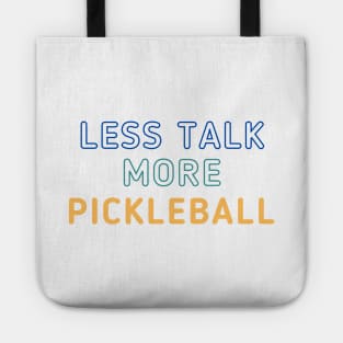 Less Talk More Pickleball Tote