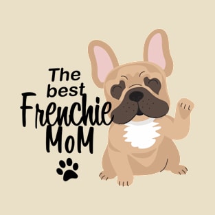 The best Frenchie mom T-Shirt