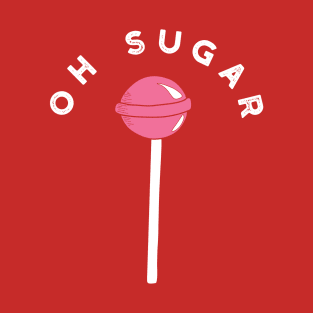 Oh Sugar T-Shirt