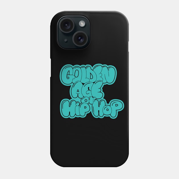 Golden Age of Hip Hop - Hip Hop - Graffiti Bubble Style Phone Case by Boogosh