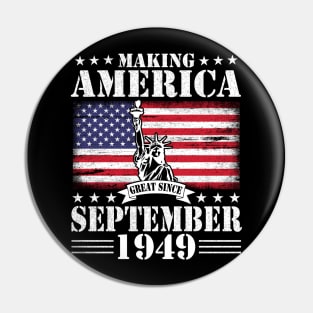 Happy Birthday To Me You Making America Great Since September 1949 71 Years Old Pin