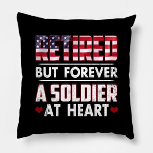 Retired But Forever Soldier At Heart Retirement Pillow