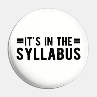 It's In The Syllabus Pin