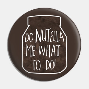 Do NUTELLA me what to do! Pin