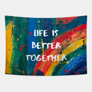 Life is Better Together Tapestry