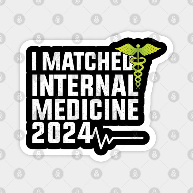 I Matched Internal Medicine 2024 Residency Cool Match Magnet by badCasperTess