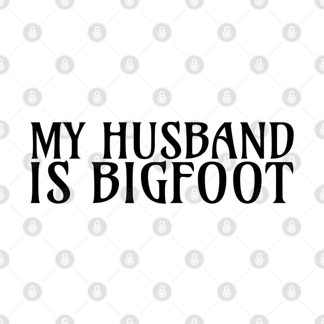 my husband is bigfoot by FromBerlinGift