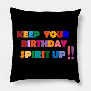 Keep you Birthday spirit up. Pillow