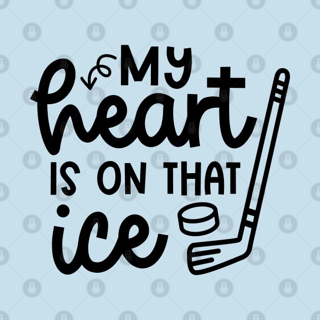 My Heart Is On That Ice Hockey Mom Day Cute Funny by GlimmerDesigns