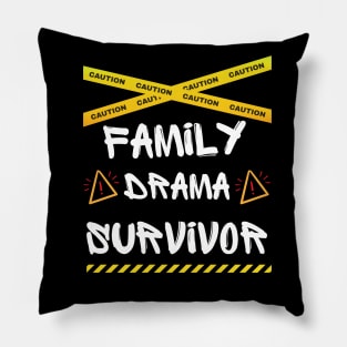 Family Drama Survivor - Funny Pillow