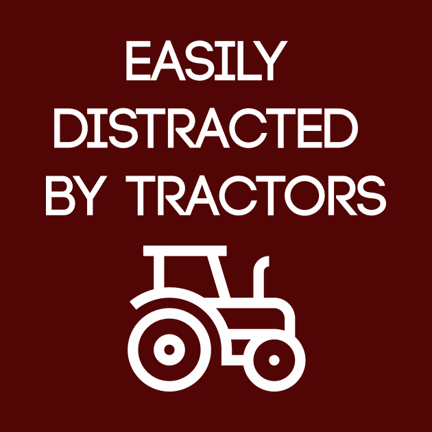 EASILY DISTRACTED BY TRACTORS by Saytee1