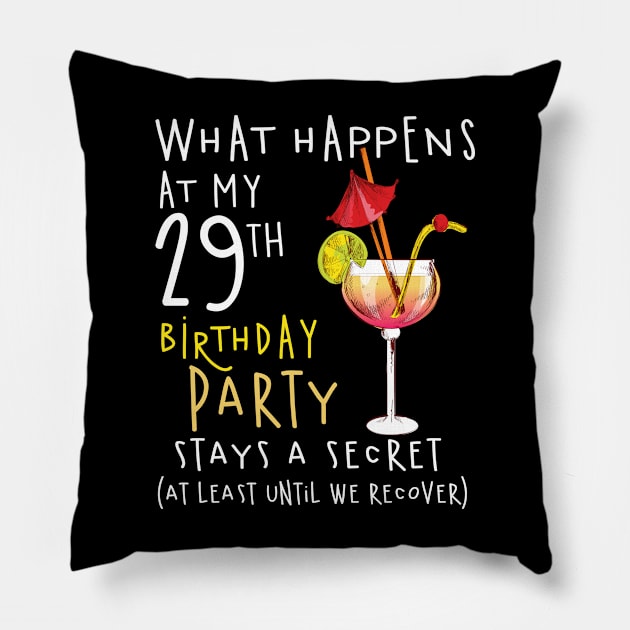 29Th Birthday - What Happens 29Th Birthday Pillow by jrgenbode