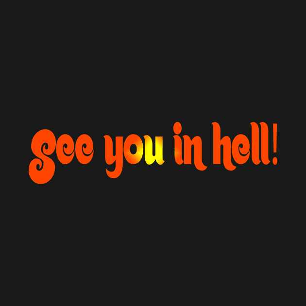 See you in hell! by Jon Molstad