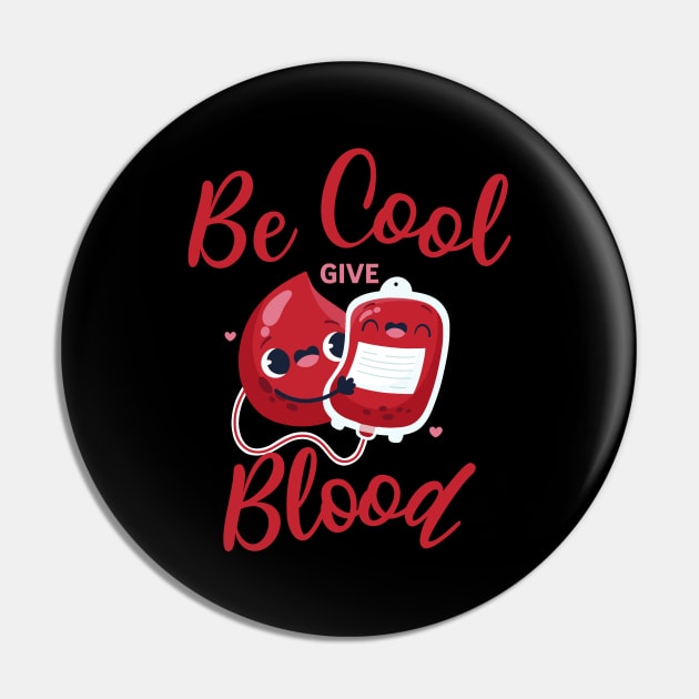 Be Cool Give Blood Pin by Photomisak72