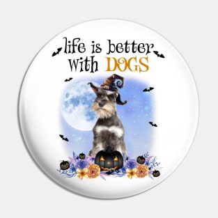 Grey Miniature Schnauzer Witch Hat Life Is Better With Dogs Pin