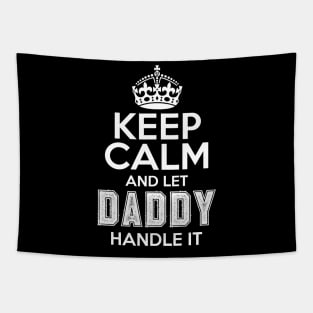 Keep calm and let daddy handle it Tapestry