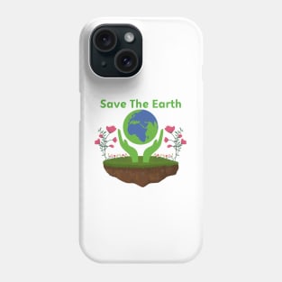 Save The Earth Phone Case