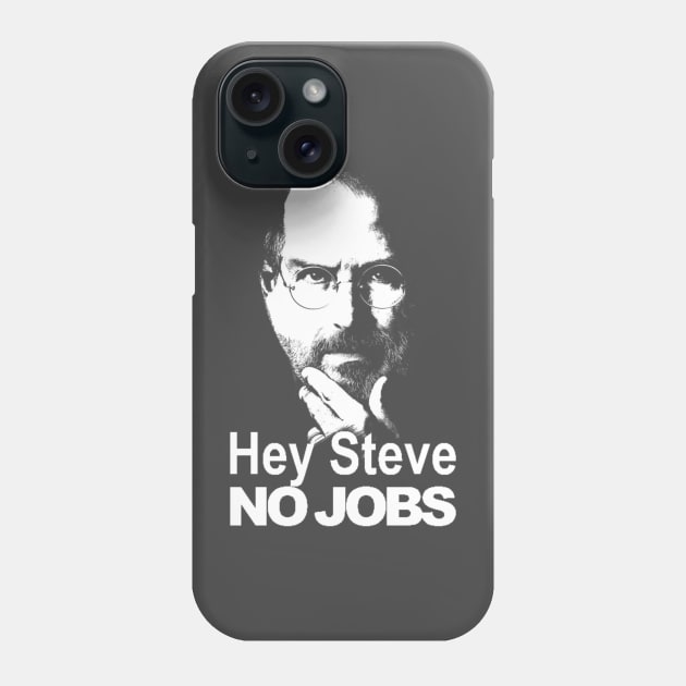 No Jobs Phone Case by fadinstitute