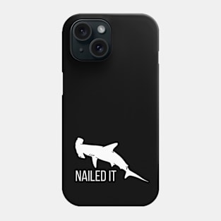 Nailed It Hammerhead Shark Phone Case